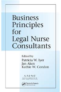 Business Principles for Legal Nurse Consultants