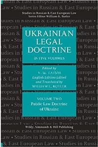 Ukrainian Legal Doctrine Volume 2: Ukrainian Public Law Doctrine