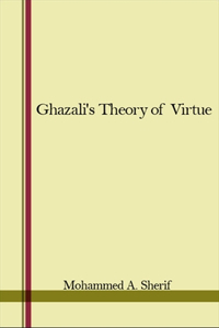 Ghazalis Theory of Virtue