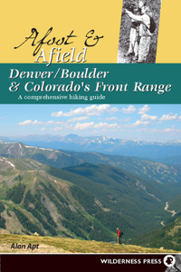 Afoot & Afield Denver/Boulder and Colorado's Front Range