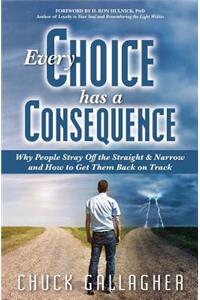 Every Choice Has a Consequence