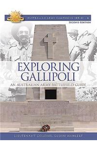 Exploring Gallipoli: Australian Army's Battlefield Guide to Gallipoli