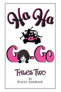 Ha Ha -a- Go-Go Tales Two
