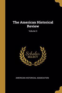 American Historical Review; Volume 3