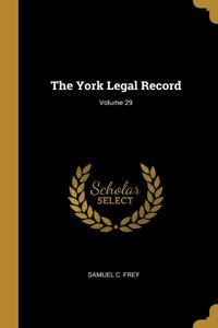The York Legal Record; Volume 29