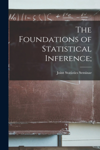 Foundations of Statistical Inference;