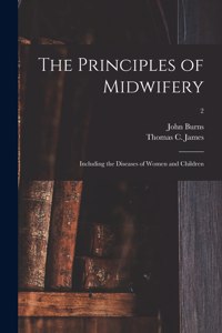Principles of Midwifery; Including the Diseases of Women and Children; 2