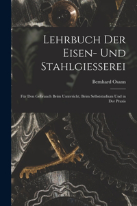 Lehrbuch Der Eisen- Und Stahlgiesserei