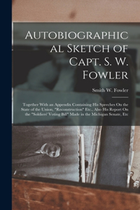 Autobiographical Sketch of Capt. S. W. Fowler