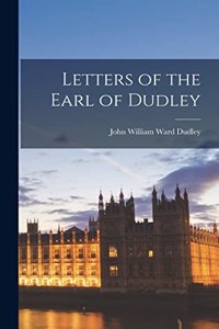 Letters of the Earl of Dudley