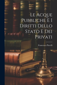 Acque Pubbliche E I Diritti Dello Stato E Dei Privati