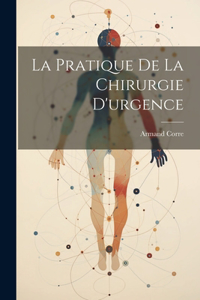 Pratique De La Chirurgie D'urgence