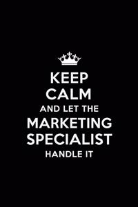 Keep Calm and Let the Marketing Specialist Handle It