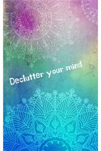 Declutter your mind