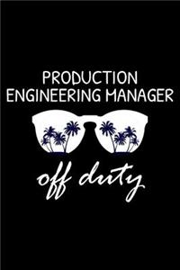 Production Engineering Manager Off Duty