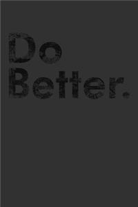 Do Better