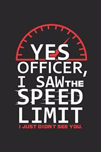Yes Officer I Saw The Speed Limit