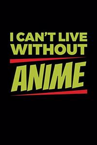 I Can't Live Without Anime