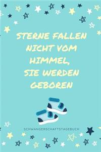 Sterne Fallen Nicht Vom Himmel, Sie Werden Geboren Schwangerschaftstagebuch