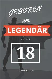 Geboren um LEGENDÄR zu sein 18 TAGEBUCH