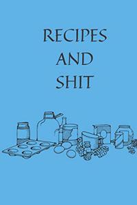 Recipes and Shit