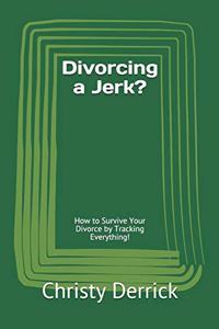 Divorcing a Jerk?