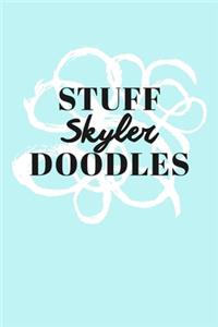 Stuff Skyler Doodles