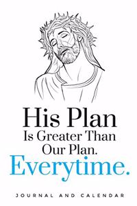 His Plan Is Greater Than Our Plan. Everytime.
