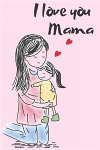 I Love You Mama Blank Lined Journal Notebook