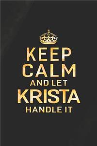 Keep Calm and Let Krista Handle It