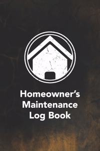 Homeowner's Maintenance Log Book