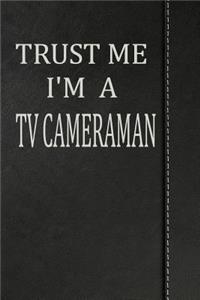 Trust Me I'm a TV Cameraman