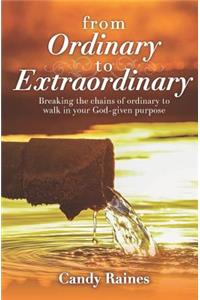 From Ordinary to Extraordinary