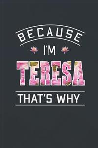 Because I'm Teresa That's Why