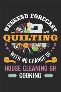 Weekend Forecast Quilting With No Chance of House Cleaning or Cooking
