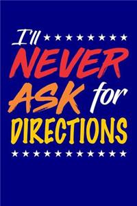I'll Never ask for directions