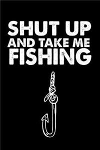 Shut Up And Take Me Fishing