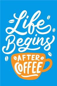 Life Begins After Coffee
