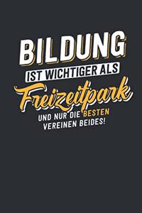 Bildung ist wichtiger als Freizeitpark