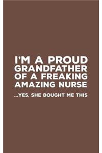 I'm A Proud Grandfather Of A Freakin Amazing Nurse