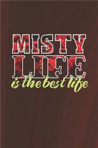 Misty Life Is The Best Life