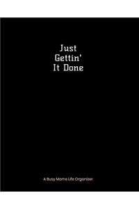 Just Gettin' It Done