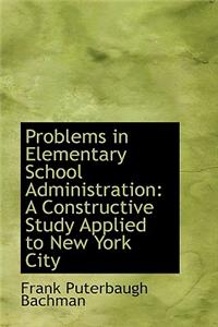 Problems in Elementary School Administration