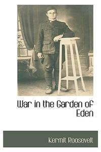 War in the Garden of Eden