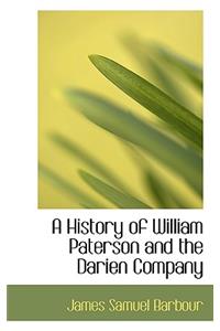 A History of William Paterson and the Darien Company