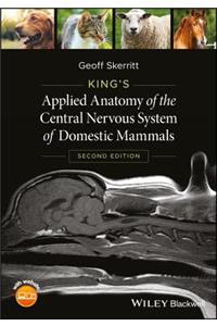 King's Applied Anatomy of the Central Nervous System of Domestic Mammals