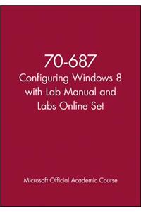 70-687 Configuring Windows 8 with Lab Manual and Labs Online Set