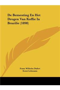 De Bemesting En Het Drogen Van Koffie In Brazilie (1898)