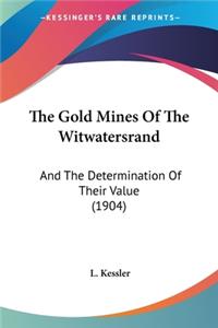 Gold Mines Of The Witwatersrand