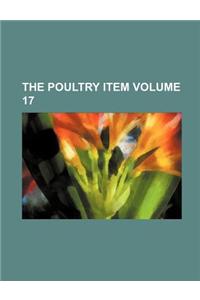 The Poultry Item Volume 17